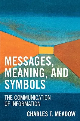 Mesaje, semnificație și simboluri: Comunicarea de informații - Messages, Meaning, and Symbols: The Communication of Information
