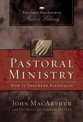 Pastoral Ministry: Cum să păstoriți în mod biblic - Pastoral Ministry: How to Shepherd Biblically