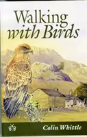 La pas cu păsările - O explorare a vieții sălbatice și a peisajului unei văi din Cumbria - Walking with Birds - An Exploration of Wildlife and Landscape of a Cumbrian Valley