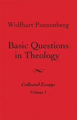Întrebări de bază în teologie, vol. 1 - Basic Questions in Theology, Vol. 1