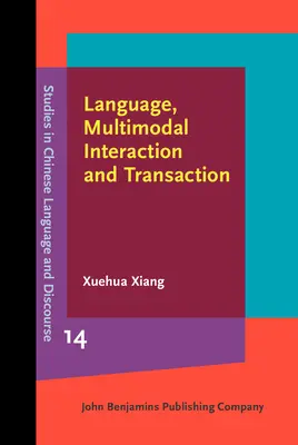 Limbă, interacțiune și tranzacție multimodală - Studii ale unei piețe din sudul Chinei (Xiang Xuehua (University of Illinois at Chicago)) - Language, Multimodal Interaction and Transaction - Studies of a Southern Chinese marketplace (Xiang Xuehua (University of Illinois at Chicago))