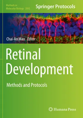 Dezvoltarea retinei: Metode și protocoale - Retinal Development: Methods and Protocols
