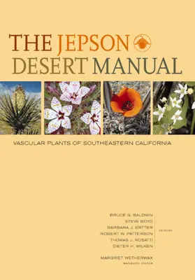 Manualul Jepson Desert: Plante vasculare din sud-estul Californiei - The Jepson Desert Manual: Vascular Plants of Southeastern California