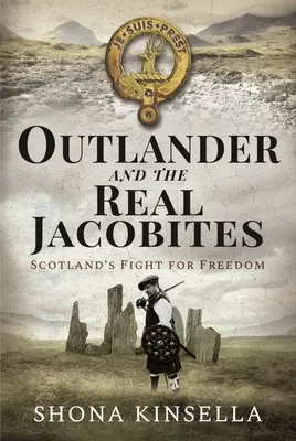 Outlander și adevărații iacobiți: Lupta Scoției pentru Stuarți - Outlander and the Real Jacobites: Scotland's Fight for the Stuarts