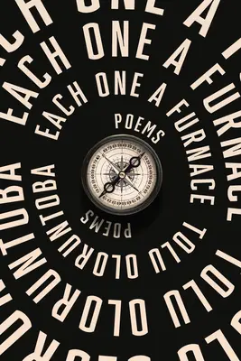 Fiecare un cuptor: Poezii - Each One a Furnace: Poems