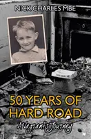 50 Years of Hard Road - Călătoria unui vagabond - 50 Years of Hard Road - A Vagrant's Journey