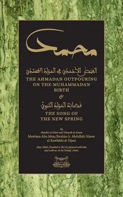 Revărsarea lui Ahmadan asupra nașterii lui Muhammadan: & Cântecul noii primăveri - The Ahmadan Outpouring on the Muhammadan Birth: & The Song of the New Spring