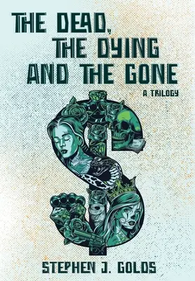 The Dead, The Dying and The Gone: O trilogie - The Dead, The Dying and The Gone: A Trilogy