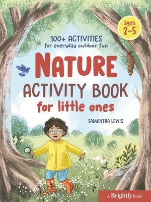 Nature Activity Book for Little Ones: 100+ Activități pentru distracția zilnică în aer liber - Nature Activity Book for Little Ones: 100+ Activities for Everyday Outdoor Fun