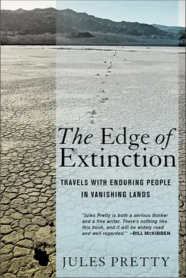 The Edge of Extinction: Călătorii cu oameni de durată în ținuturi pe cale de dispariție - The Edge of Extinction: Travels with Enduring People in Vanishing Lands