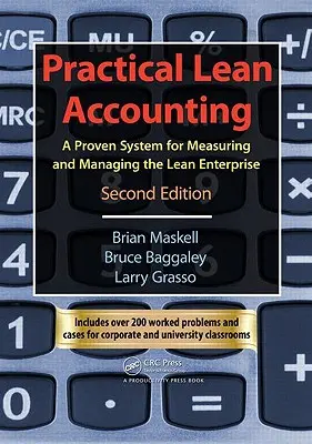 Contabilitate Lean practică: Un sistem dovedit pentru măsurarea și gestionarea întreprinderii Lean, ediția a doua [cu CDROM] - Practical Lean Accounting: A Proven System for Measuring and Managing the Lean Enterprise, Second Edition [With CDROM]