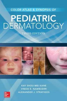 Atlas color și sinopsis de dermatologie pediatrică, ediția a treia - Color Atlas & Synopsis of Pediatric Dermatology, Third Edition