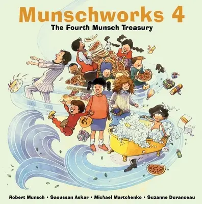Munschworks 4: Al patrulea tezaur Munsch - Munschworks 4: The Fourth Munsch Treasury