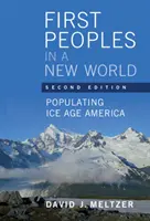 Primele popoare într-o lume nouă: Popularea Americii epocii glaciare - First Peoples in a New World: Populating Ice Age America