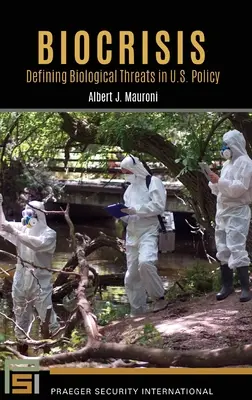 Biocrisis: Definirea amenințărilor biologice în politica americană - Biocrisis: Defining Biological Threats in U.S. Policy