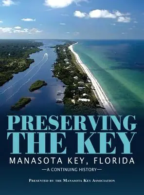 Conservarea cheii: Manasota Key, Florida - Preserving the Key: Manasota Key, Florida