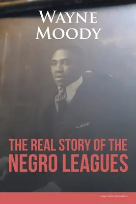 Adevărata poveste a Ligii Negrilor - The Real Story of The Negro Leagues