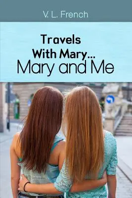 Călătorii cu Mary...Mary și cu mine - Travels With Mary...Mary and Me