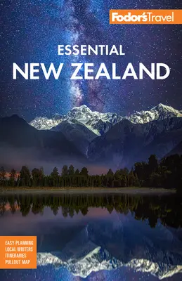 Fodor's Essential Noua Zeelandă - Fodor's Essential New Zealand