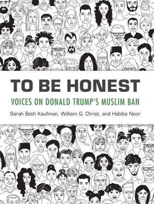 Să fim sinceri: Voci privind interdicția musulmană a lui Donald Trump - To Be Honest: Voices on Donald Trump's Muslim Ban