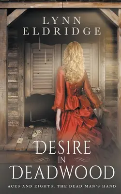 Dorință în Deadwood: un roman western - Desire In Deadwood: a Western Romance Novel