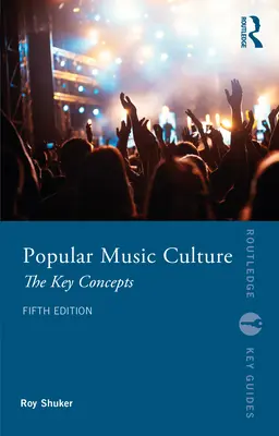 Cultura muzicii populare: Concepte-cheie - Popular Music Culture: The Key Concepts
