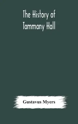 Istoria Tammany Hall - The history of Tammany Hall