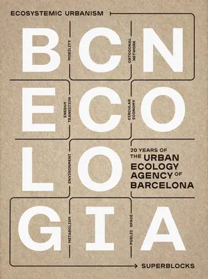 Bcnecologia: 20 de ani de existență a Agenției de Ecologie Urbană din Barcelona - Bcnecologia: 20 Years of the Urban Ecology Agency of Barcelona