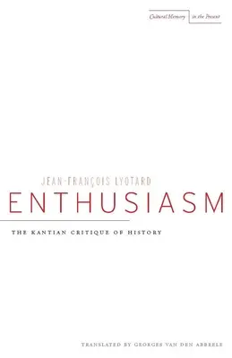 Entuziasm: Critica kantiană a istoriei - Enthusiasm: The Kantian Critique of History