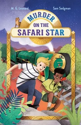 Crimă pe Safari Star: Aventuri pe trenuri #3 - Murder on the Safari Star: Adventures on Trains #3