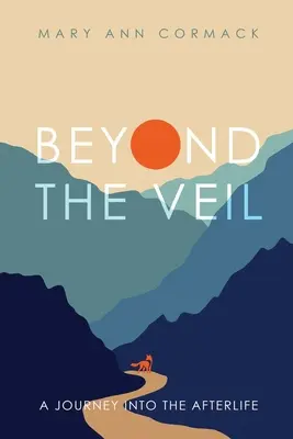 Dincolo de văl: O călătorie în viața de apoi - Beyond the Veil: A Journey into the Afterlife