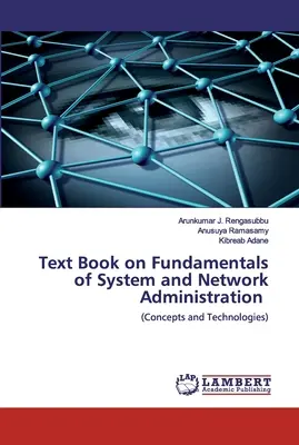 Text Book on Fundamentals of System and Network Administration (Manual de bază privind administrarea sistemelor și a rețelelor) - Text Book on Fundamentals of System and Network Administration