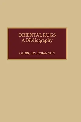 Covoare orientale: O bibliografie - Oriental Rugs: A Bibliography