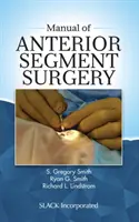 Manual de chirurgie a segmentului anterior - Manual of Anterior Segment Surgery