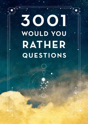 3,001 Întrebări de genul Ai prefera - Ediția a doua: Volumul 41 - 3,001 Would You Rather Questions - Second Edition: Volume 41