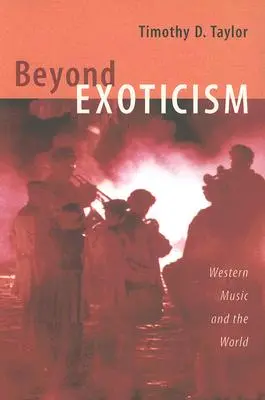 Beyond Exoticism: Muzica occidentală și lumea - Beyond Exoticism: Western Music and the World
