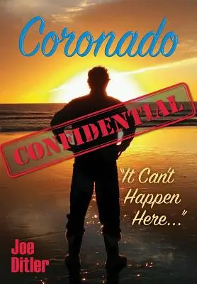 Coronado Confidential: Nu se poate întâmpla aici - Coronado Confidential: It Can't Happen Here