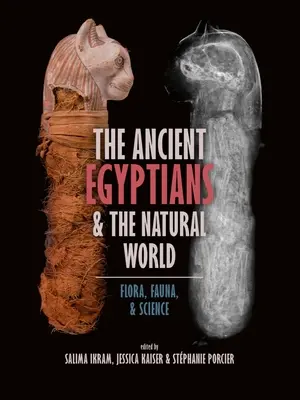 Egiptenii antici și lumea naturală: Flora, fauna și știința - The Ancient Egyptians and the Natural World: Flora, Fauna, and Science