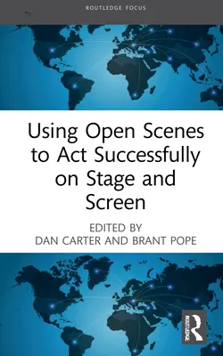 Utilizarea scenelor deschise pentru a juca cu succes pe scenă și pe ecran - Using Open Scenes to Act Successfully on Stage and Screen