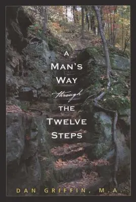 Calea unui bărbat prin cei doisprezece pași - A Man's Way Through the Twelve Steps