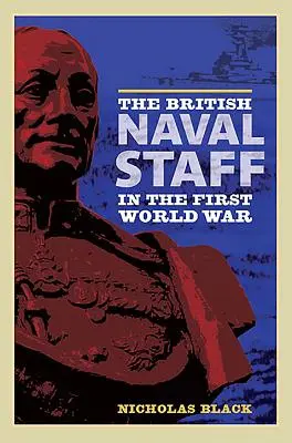Personalul naval britanic în Primul Război Mondial - The British Naval Staff in the First World War