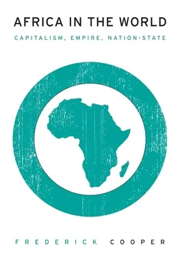 Africa în lume: Capitalism, imperiu, stat-națiune - Africa in the World: Capitalism, Empire, Nation-State