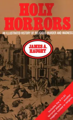 Sfinte orori: O istorie ilustrată a crimelor și nebuniei religioase - Holy Horrors: An Illustrated History of Religious Murder and Madness