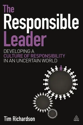 Liderul responsabil: Dezvoltarea unei culturi a responsabilității într-o lume incertă - The Responsible Leader: Developing a Culture of Responsibility in an Uncertain World