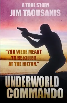 Underworld Commando: Ai fost menit să fii ucis la Hilton - Underworld Commando: You were meant to be killed at the Hilton