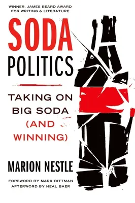 Soda Politics: Confruntarea cu Big Soda (și câștigarea) - Soda Politics: Taking on Big Soda (and Winning)