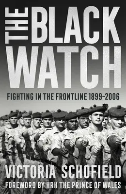 Black Watch: Luptând în prima linie 1899-2006 - The Black Watch: Fighting in the Frontline 1899-2006