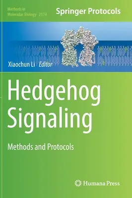 Semnalizarea Hedgehog: Metode și protocoale - Hedgehog Signaling: Methods and Protocols