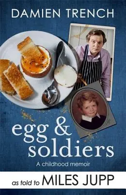 Ouă și soldați: A Childhood Memoir (cu cărți poștale din prezent) de Damien Trench - Egg and Soldiers: A Childhood Memoir (with Postcards from the Present) by Damien Trench