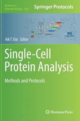 Analiza proteinelor dintr-o singură celulă: Metode și protocoale - Single-Cell Protein Analysis: Methods and Protocols